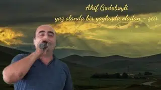 Akif Gədəbəyli - yaz olanda bir yaylaqda olasan ~ şeir #aşıq_havası #saz #şeir #trend #kəşfet