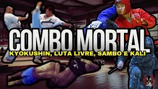 Sambo e Kali Filipino/Karatê Kyokushin e Luta Livre Brasileira COMBINAÇÃO PERFEITA