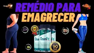 REMÉDIO PARA EMAGRECER: ENTENDA PORQUE OZENFIT CAPS É O MAIS INDICADO🏆