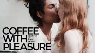 'Coffee With Pleasure' by Nina Sever (Official Trailer) | XConfessions