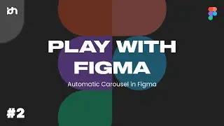 Automatic Carousel Effect in Web Design | Play with Figma