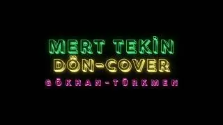 Mert Tekin - #Dön (Gökhan Türkmen) Cover