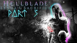 Hellblade Senuas Sacrifice Part 3 Playthrough/Walkthrough