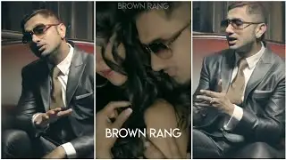 Yo Yo Honey Singh WhatsApp status| Brown Rang status| Slow version| 