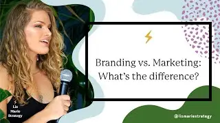 Branding vs. Marketing: What's the Difference? | Liz Marie Strategy