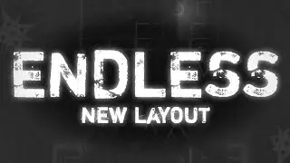 ENDLESS | GEOMETRY DASH LAYOUT (NEW)