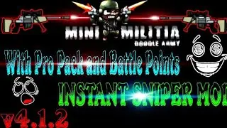 Mini Militia||v4.1.2||Instant Sniper Mod||With Pro Pack and Battle Points