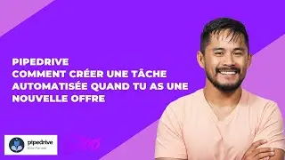 Pipedrive   Comment créer une tâche automatisée quand tu as une nouvelle offre