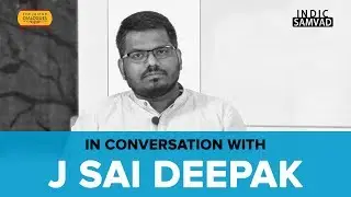 Sanjay Dixit in Conversation with J  Sai Deepak - 