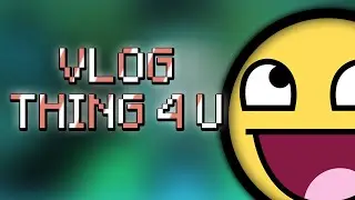 Probably Important Vlog