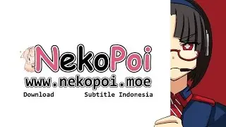 AWAS KENA CYDUK !!! INI DIA SEJARAHNYA NEKOPOI !!! [JONES MASUK SINI]