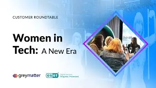 Women in Tech: A New Era | Highlights From Our Roundtable