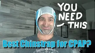 Best Chinstrap for CPAP and Bilevel Use: Knightsbridge Chinstrap Review 