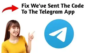 Fix We've Sent The Code To The Telegram App On Your Other Device (2025)