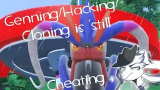 Hacking Genning Cloning is Still Cheating in Pokemon