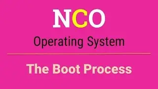 The Boot Process | Operating System | NCO