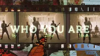 Dear Youth - Who You Are (OFFICIAL VIDEO)