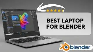 Best Laptop for Blender — No Lag, No Crashes, Fast Rendering (Reviews)