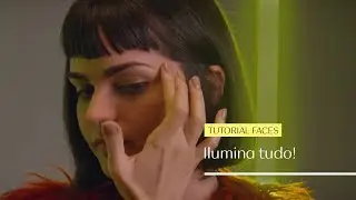 TUTORIAIS PRA NÃO FAZER EM CASA – Pra Fazer no Esquenta – Natura Faces