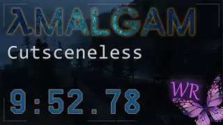 [World Record] Amalgam (Cutsceneless) [9:52.78 In-Game Time]