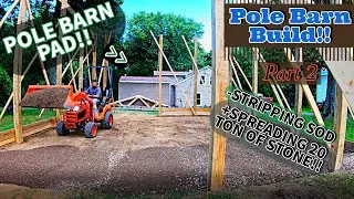 POLE BARN BUILD (Part 2) STRIPPING SOD + SPEADING 20 TON OF STONE!