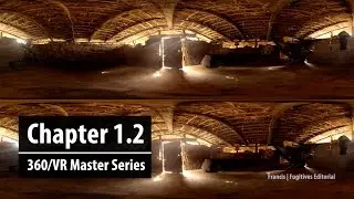 Chapter 1.2: How is 360 changing storytelling? | 360/VR Master Series