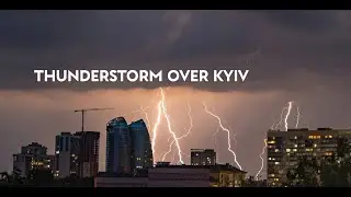 Thunderstorm over Kyiv 4K