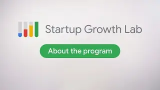 Startup Growth Lab 2020 - Google's exclusive acceleration program
