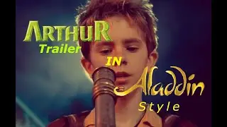Arthur Trailer - (ALADDIN STYLE) - FAN EDIT