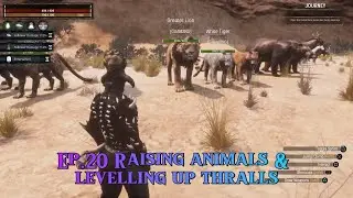 Ep.20 Raising animals & levelling up thralls | Exiled Lands | Conan Exiles | Gameplay