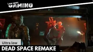 PLAY DEAD SPACE Remake on a LOW SPEC PC/ MORE FPS on a LOW END PC 