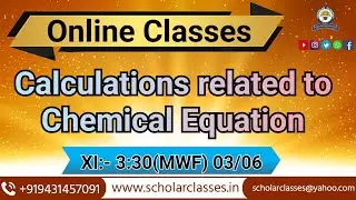 Chemical Reaction and related Calculation ll Scholar classes