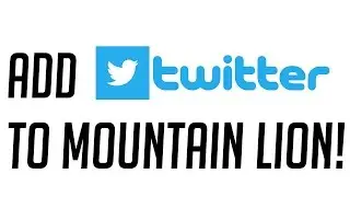 OSX 10.8 : How To Add Your Twitter Account To Mountain Lion