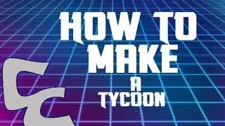 ROBLOX STUDIO - HOW TO MAKE A TYCOON FOR ROBLOX (So Easy)