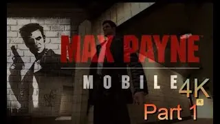 Max Payne Mobile Part 1 Walkthrough English 4K