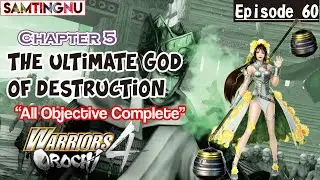 WARRIORS OROCHI 4 -EP 60- : The Ultimate God of Destruction - Chapter 5 All Objective