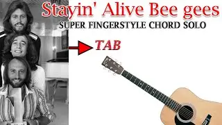 STAYIN ALIVE BEE GEES SUPER FINGERSTYLE CHORD SOLO con TAB