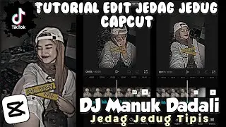 Tutorial Edit Jedag Jedug CapCut | DJ Manuk Dadali | JJ Tipis | Tutorial Edit Video Tiktok