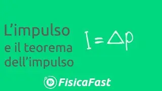 L'impulso e il teorema dell'impulso [lezione di fisica]