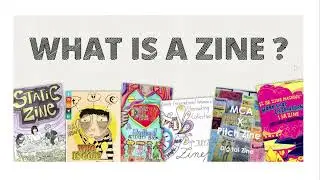 Week 8-9: Video Guide to the Zine Booklet
