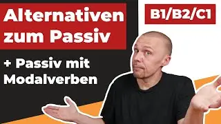 Verbessere deine Grammatik - Alternativen zum Passiv und wie du sie verwendest! B1/B2/C1