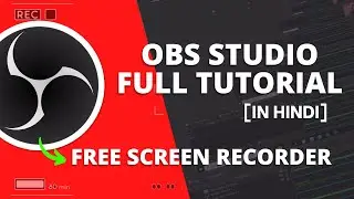 OBS Studio Complete Tutorial for Beginners! -  How to use OBS for Screen Recording [Hindi]