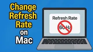 How To Change Refresh Rate On Mac Os