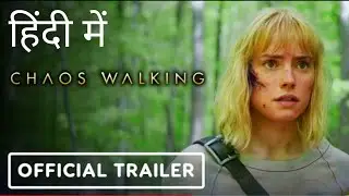 Chaos Walking - Exclusive Official Trailer in hindi [by dub chauhan]