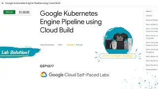 Google Kubernetes Engine Pipeline using Cloud Build Lab Solution || GSP1077 || Free Google Swags