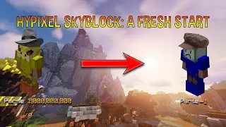 Skyblock, A Fresh start! (Hypixel Skyblock)