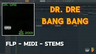 Dr. Dre - Bang Bang (FL Studio Remake) FLP + MIDI + STEMS