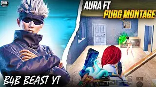 AURA ft PUBG MOBILE MONTAGE ☢💥| B4B BEAST GAMING | I7 3RD GEN GAMEPLAY🥵