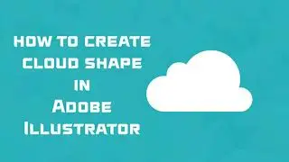 How to create cloud shape in Adobe Illustrator
