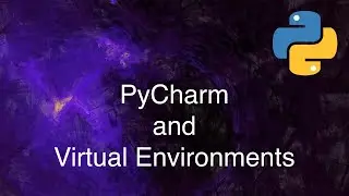 PyCharm and Virtual Environments